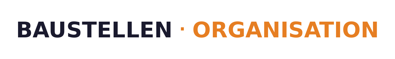 Baustellen-Organisation